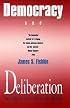 Democracy and Deliberation: New Directions for Democratic Reform