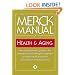 The Merck Manual of Health & Aging: The comprehensive guide to the changes and challenges of aging-for older adults and those who care for and about them
