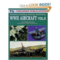 WWII Aircraft Vol. II: Modeling, Detailing, Painting Weathering and Building Dioramas