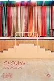 Clown : readings in theatre practice