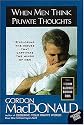 When Men Think Private Thoughts: Exploring the Issues That Captivate the Minds of Men (Gordon MacDonald Bestseller Series)