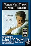 When Men Think Private Thoughts
 Exploring the Issues That Captivate the Minds of Men (Gordon MacDonald Bestseller Series),
Gordon Macdonald