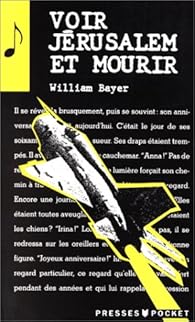 Voir Jerusalem Et Mourir William Bayer Babelio