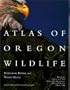 Atlas of Oregon Wildlife, 2nd Ed: Distribution, Habitat, and Natural History