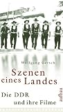 Szenen eines Landes: Die DDR und ihre Filme - Wolfgang Gersch