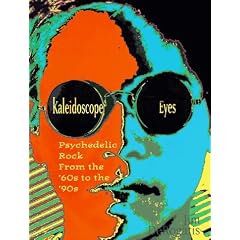 Kaleidoscope Eyes: Psychedelic Rock from the '60s to the '90s (Citadel Underground Series)