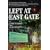 Left at East Gate: A First-Hand Account of the Bentwater-Woodbridge UFO Incident, its Cover-Up, and Investigation