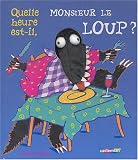 Quelle heure est-il, Monsieur le Loup ?