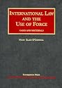 International Law and the Use of Force: Cases and Materials (University Casebook Series)