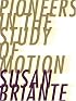 Pioneers in the Study of Motion (Ahsahta Press: the New Series)