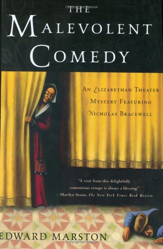 The Malevolent Comedy: An Elizabethan Theater Mystery Featuring Nicholas Bracewell (Elizabethan Theater Mysteries)