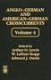 Anglo-German and American-German Crosscurrents, Volume Four