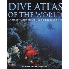 Dive Atlas of the World: An Illustrated Reference to the Best Sites