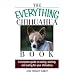 The Everything Chihuahua Book: A Complete Guide to Raising, Training, and Caring for Your Chihuahua (Everything (Pets))