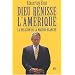 Dieu b�nisse l'Am�rique ! La religion de la Maison-Blanche.