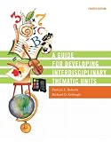 Guide for Developing Interdisciplinary Thematic Units, A (4th Edition)
