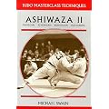 Ashiwaza II: Ouchi-gari, Kouchi-gari, Kosuto-gari, Hiza-guruma (Judo Masterclass Techniques)
