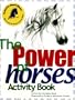 The Power Of Horses: Activity Book