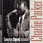 The Complete Savoy Sessions by Charlie Parker