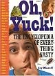 Oh, Yuck! The Encyclopedia of Everything Nasty