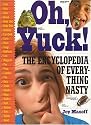 Oh, Yuck! The Encyclopedia of Everything Nasty