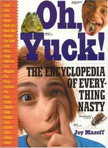 Oh, Yuck! The Encyclopedia of Everything Nasty