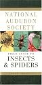 National Audubon Society Field Guide to North American Insects and Spiders (National Audubon Society Field Guides)