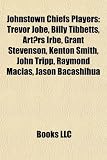 Produkt-Bild: Johnstown Chiefs Players: Trevor Jobe, Billy Tibbetts, Art RS Irbe, Grant Stevenson, Kenton Smith, John Tripp, Raymond Macias, Jason Bacashihua