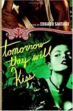 Tomorrow They Will Kiss: A Novel