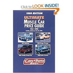 Ultimate Muscle Car Price Guide 1961-1990: 1999 Edition : Plus Selected Models from the 1950s