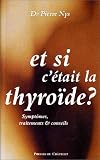 Et si c'�tait la thyro�de?