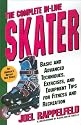 The Complete In-Line Skater: Basic and Advanced Techniques, Exercises and Equipment for Fitness