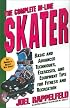 The Complete In-Line Skater: Basic and Advanced Techniques, Exercises and Equipment for Fitness