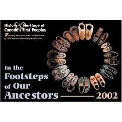 In the Footsteps of Our Ancestors: Canada's First Peoples History and Heritage Calendar 2002