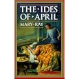 The Ides of April (Ray, Mary, Roman Empire Sequence.)