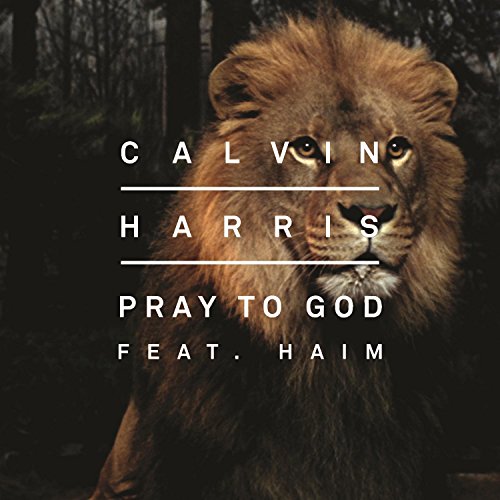Calvin Harris - Pray To God (Calvin Harris Vs Mike Pickering Hacienda Remix) (Feat. HAIM) (Single) - Zortam Music