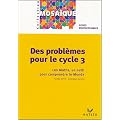 Mosa�que : Math�matiques : Probl�mes, cycle 3 : CE2-CM1-CM2 (Fiches)