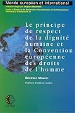 Revue La Documentation Française  / Le principe de respect de la dignité humaine et la Convention européenne des droits de l'homme