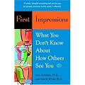 First Impressions: What You Don't Know About How Others See You