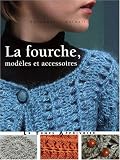 La fourche, mod�les et accessoires