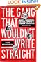 The Gang That Wouldn't Write Straight: Wolfe, Thompson, Didion, Capote, and the New Journalism Revolution