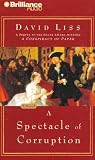 A Spectacle of Corruption: A Novel