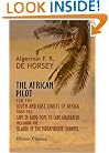 The African Pilot for the South and East Coasts of Africa from the Cape of Good Hope to Cape Guardafui, Including the Islands in the Mozambique Channel