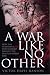 A War Like No Other: How the Athenians and Sparta Fought the Peloponnesian War