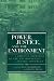 Power, Justice, and the Environment: A Critical Appraisal of the Environmental Justice Movement (Urban and Industrial Environments Series)