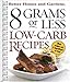 8 Grams or Less Low-Carb Recipes (Better Homes & Gardens