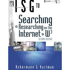 The Information Searcher's Guide to Searching and Researching on the Internet and World Wide Web