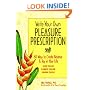 Write Your Own Pleasure Prescription: 60 Ways to Create Balance and Joy in Your Life