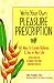 Book Write Your Own Pleasure Prescription: 60 Ways to Create Balance & Joy in Your Life