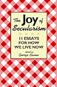 The Joy of Secularism: 11 Essays for How We Live Now